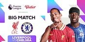 Live Streaming Big Match Liga Inggris: Liverpool vs Chelsea Pekan Ini di Vidio