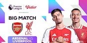 Live Streaming Big Match Liga Inggris: Arsenal vs Liverpool Pekan Ini di Vidio