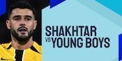 Link Live Streaming Shakhtar Donetsk vs Young Boys - Liga Champions