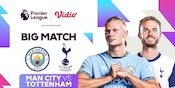Link Live Streaming Big Match Liga Inggris Manchester City vs Tottenham Akhir Pekan Ini di Vidio