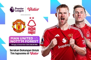 Jadwal Siaran Langsung Liga Inggris: Manchester United vs Nottingham Forest di Vidio