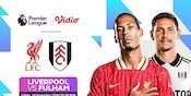 Live Streaming Liga Inggris: Liverpool vs Fulham pada Matchweek ke 16 di Vidio Pekan Ini